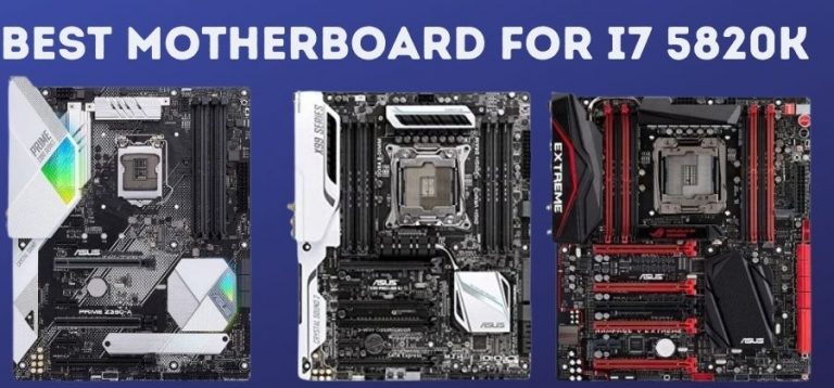 Best Motherboard for i7 5820k