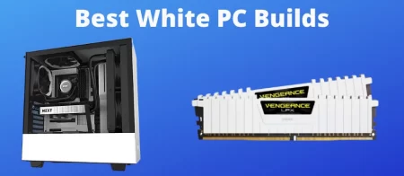 How to Set Up Best White PC builds in 2022