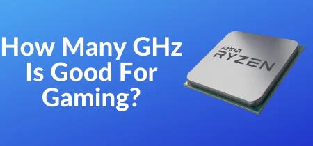 How Many GHz Is Good For Gaming? | Simple Guide!