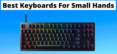 Best Keyboards For Small Hands In 2023