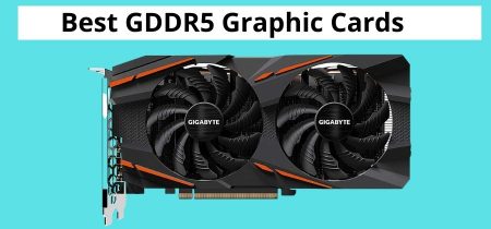 Best GDDR5 Graphic Cards In 2023!